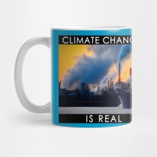 Climate Change is Real #2 Mug